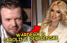 WARDĘGA O CAROLINE DERPIENSKI - YouTube