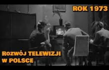 Rozwój telewizji w Polsce - 1973 / trochę ciekawostek historycznych