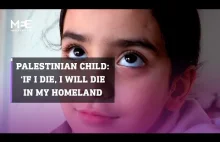 Palestyńska dziewczynka: Jeśli umrę, umrę w mojej ojczyźnie [napisy ENG]