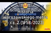 Historia warszawskiego metra - cz. 2 (1958-2023)
