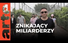 Chiny: znikający miliarderzy | ARTE.tv Dokumenty