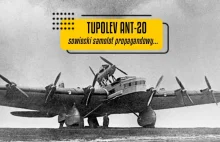 Od inżynierii do propagandy: Niezwykła historia radzieckiego Tupolev ANT-20