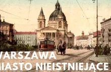 Tramwaje Warszawskie, czyli historia miasta, którego już nie ma