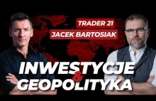 Co dalej ze światową gospodarką? Trader21 & Jacek Bartosiak