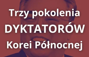 Jak ród Kimów wyrósł Korei Północnej na dynastię dyktatorów?