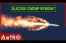 Dlaczego Starship wybuchł i dlaczego to sukces?