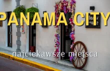 Panama City w 3 dni - najważniejsze atrakcje i miejsca, gdzie zjeść