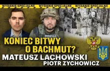 Odwrót Ukraińców? Piekło pod Bachmutem - Mateusz Lachowski i Piotr Zychowicz