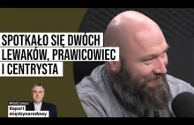 Raport Międzynarodowy. Spotkało się dwóch lewaków, prawicowiec i centrysta