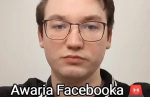 Awaria Facebooka? Bardzo dobrze, bo Facebook powinien skończyć na śmietniku!