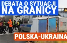 Debata polsko-ukraińska odnośnie protestów na granicy