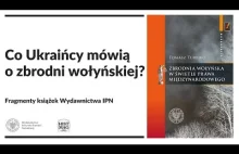 Co Ukraińcy mówią o zbrodni wołyńskiej fragmenty książek Wydawnictwa IPN