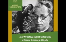 Jak Wrocław zagrał Ostrowiec w filmie Andrzeja Wajdy (Podcast)