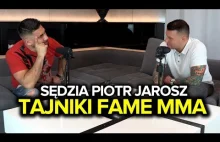 PIOTR JAROSZ - ZAKULISOWE TAJNIKI FAME MMA I PRACY SĘDZIEGO