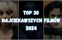 TOP 30 najciekawszych premier filmowych 2024 roku [ZESTAWIENIE]