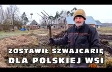 Zostawił Szwajcarię dla polskiej wsi