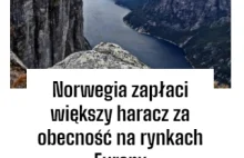 Norwegia zapłaci większy haracz za obecność na rynkach Europy