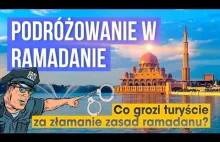 Jak przeżyć RAMADAN w muzułmańskim kraju i nie trafić do więzienia