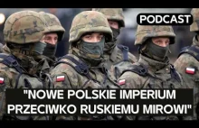 Rosjanie o polskich zapędach imperialnych. Polska jako agresywne imperium PODCAS