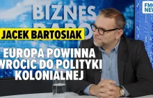 Jacek Bartosiak: Europa powinna wrócić do polityki kolonialnej