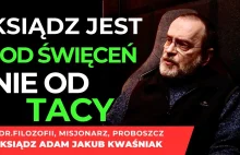 PROBOSZCZ, MISJONARZ, FILOZOF KS. ADAM KWAŚNIAK