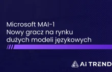 MAI-1 - nowy, duży model językowy od Microsoft