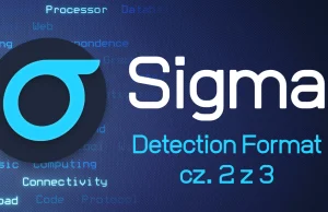 SIGMA Uniwersalny Język Reguł Detekcji: Od Podstaw do Integracji z SIEM Część 2