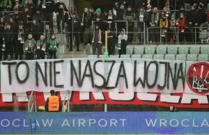 transparent we Wrocławiu na meczu - "to nie nasza wojna"