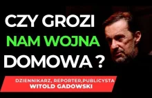 CZY GROZI NAM WOJNA DOMOWA? GDZIE JEST POLSKA RACJA STANU ? JAK TO SIĘ SKOŃCZY ?