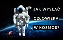 Jak wysłać człowieka w kosmos?