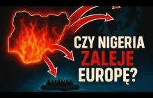 Czy Nigeria zaleje Europę? Tykająca bomba Afryki