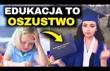 EDUKACJA to Największy PRZEKRĘT - dla wiekszosci to moze oczywiste.