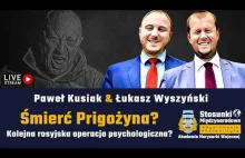 Śmierć Prigożyna? Kolejna rosyjska operacja psychologiczna? | Paweł Kusiak & Łu