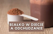 Udział białka w diecie a odchudzanie