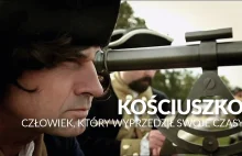 Kościuszko: Człowiek, który wyprzedził swoje czasy.