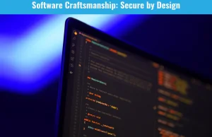 Software Craftsmanship: Secure by Design