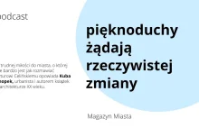 Pięknoduchy żądają rzeczywistej zmiany - dyskusja o miescie