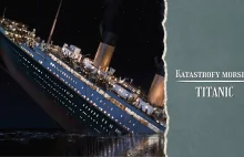 Katastrofy morskie. Titanic
