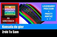 Konsola do gier Zrób To Sam - samodzielny montaż +legendarny procesor+fun!