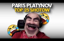 PARIS PLATYNOV TOP 25 SHOTÓW WSZECHCZASÓW!