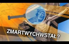 Czy Jezus Chrystus zmartwychwstał? Analiza historyczna