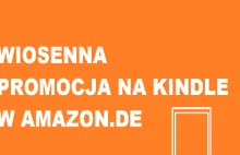 Rusza wiosenna promocja w Amazon.de: Kindle taniej nawet o 45 euro!