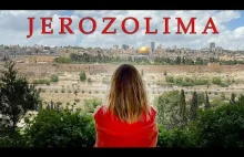 Jerozolima - święte miasto, które każdy powinien zobaczyć