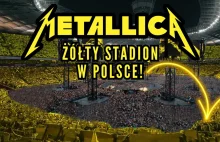 Żółty stadion na koncercie Metalliki w Polsce