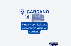 Plutus - architektura rozwiązania web3 w Cardano