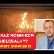 Zakaz kominków nielegalny? MAMY DOWODY!