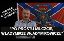 Igor Girkin w ostrych słowach zwraca się do Putina. Monolog piwniczny