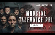 MROCZNE TAJEMNICE PRL Audiobook PL