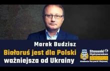 Białoruś jest dla Polski ważniejsza od Ukrainy | Marek Budzisz