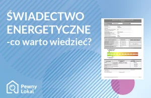 Świadectwo energetyczne - co należy wiedzieć?